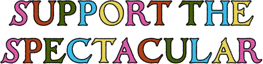 Support the Spectacular