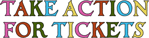 Take Action for Tickets